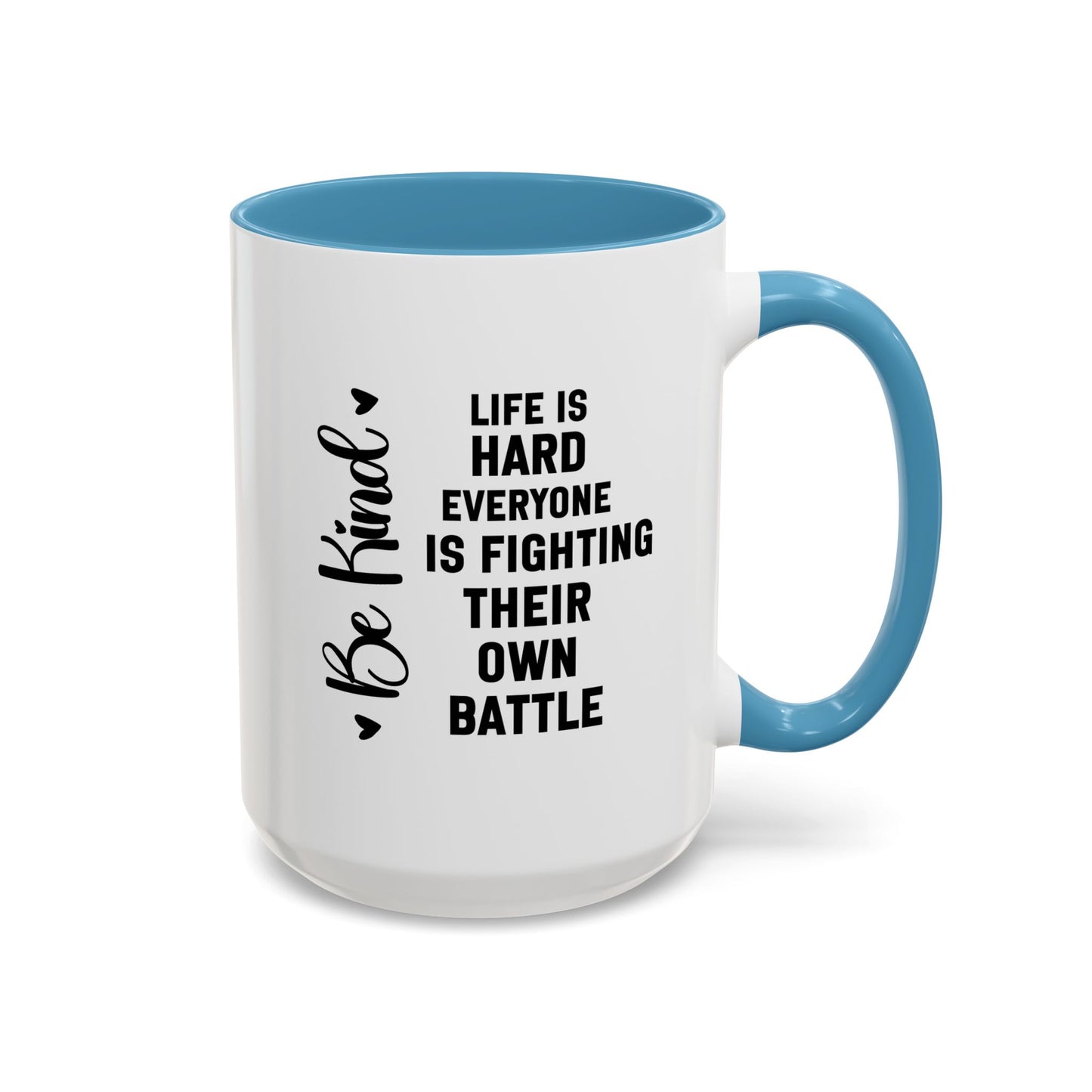 Cute Be Kind Inspirational Quote Gift | Motivational Quote Gift | Ceramic Mug | Gift for Her | 11oz Accent Mug | 15oz Accent Mug