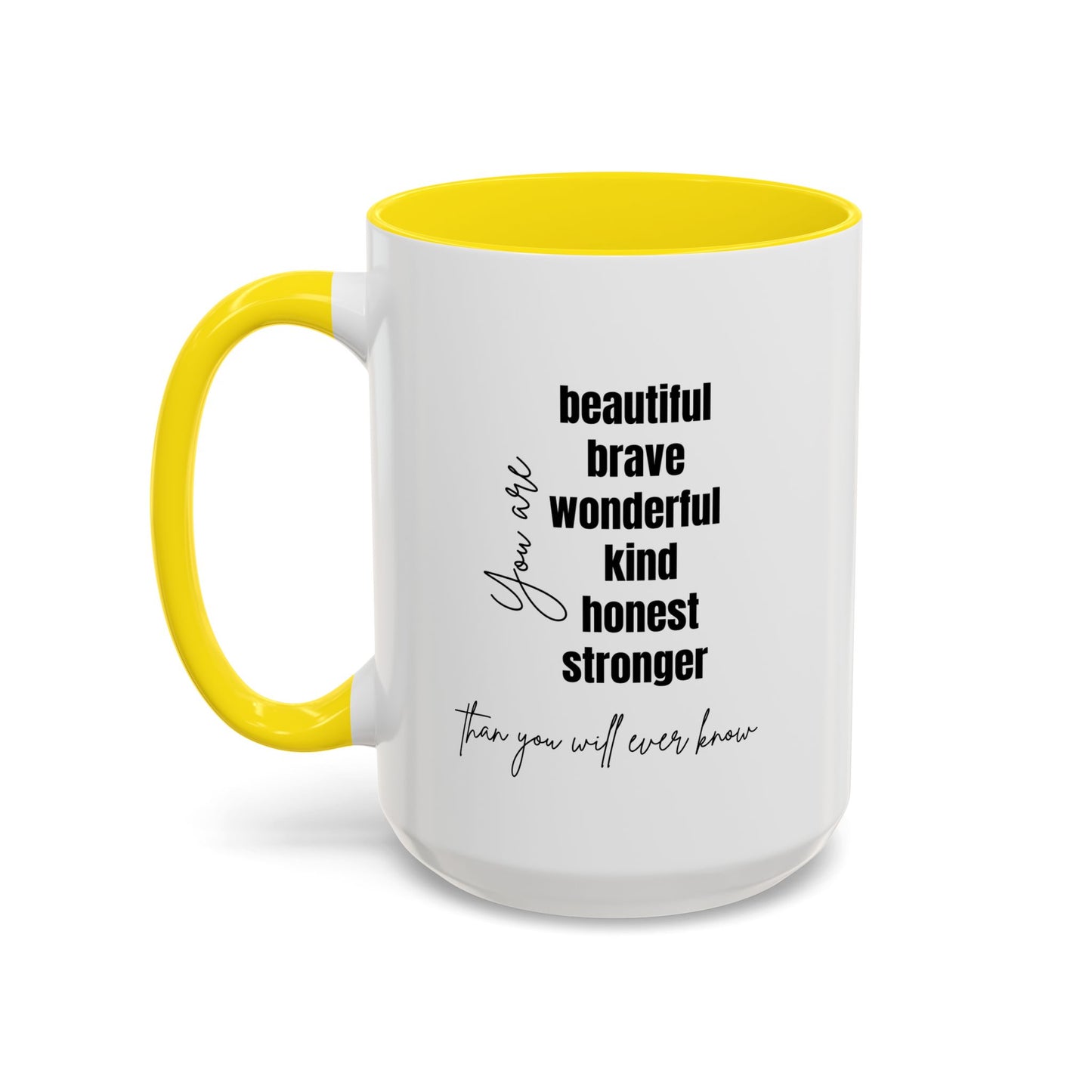 You Are Beautiful Brave Inspirational Quote Gift | Motivational Quote Gift | Ceramic Mug | 11oz Accent Mug | 15oz Accent Mug