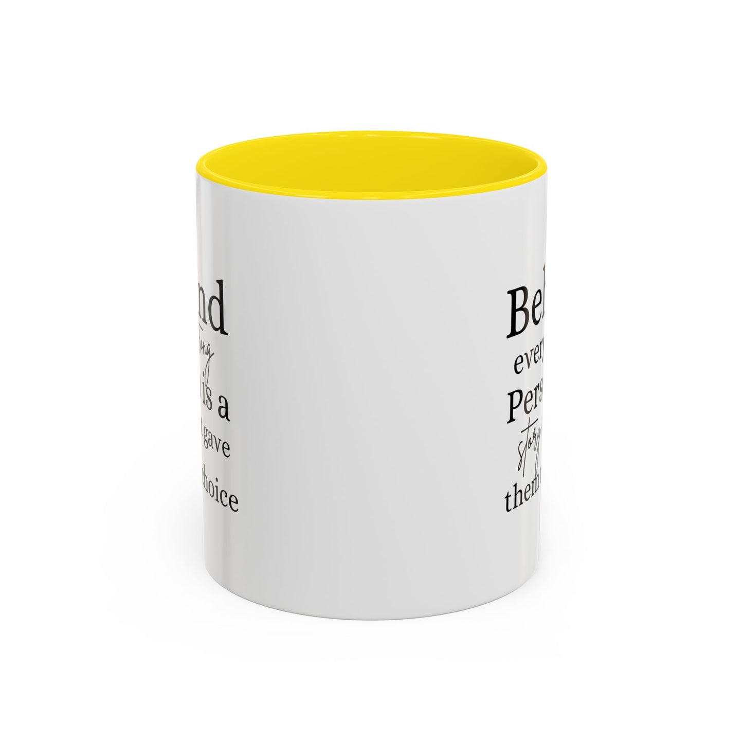 Behind Every Strong Person Inspirational Quote Gift | Motivational Quote Gift | Ceramic Mug | 11oz Accent Mug | 15oz Accent Mug