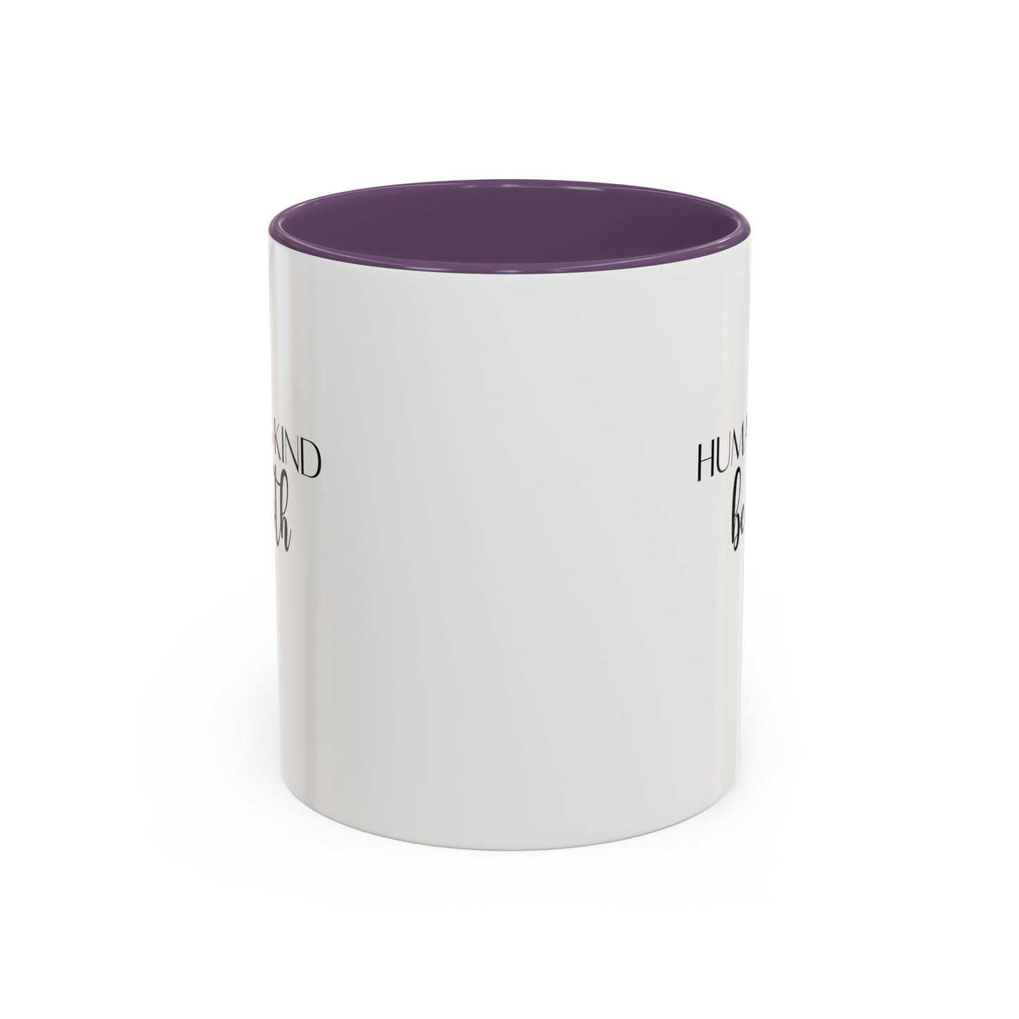 Human Kind Motivational Gift | Inspirational Quote Gift | Motivational Quote Gift | Ceramic Mug | 11oz Accent Mug | 15oz Accent Mug