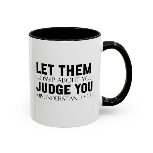 Let Them Motivational Quote | Inspirational Mug | Motivational Quote Gift | Ceramic Mug | 11oz Accent Mug | 15oz Accent Mug