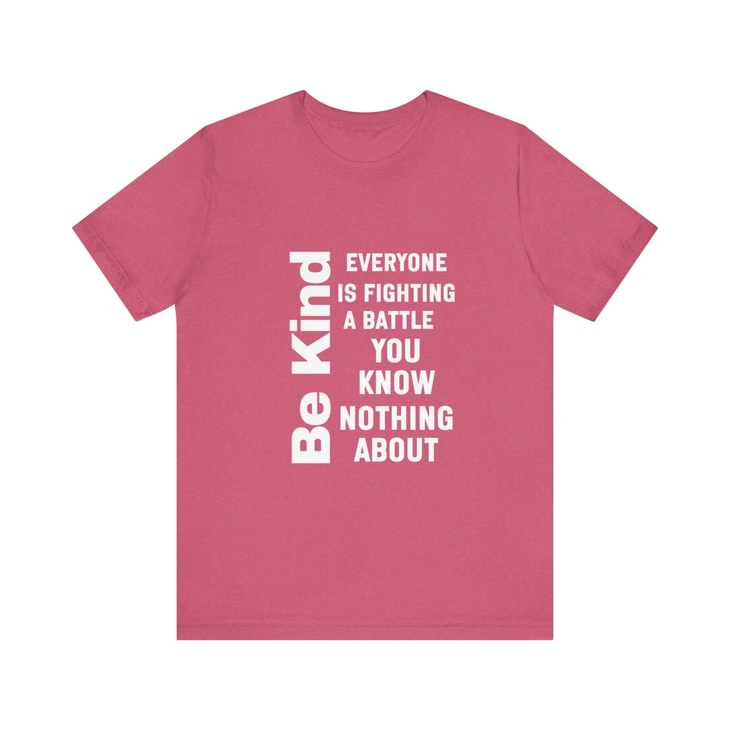 Everyone Is Fighting A Battle Quote | Motivational Tee | Bella Canvas | Gift For Her | Fresh Start