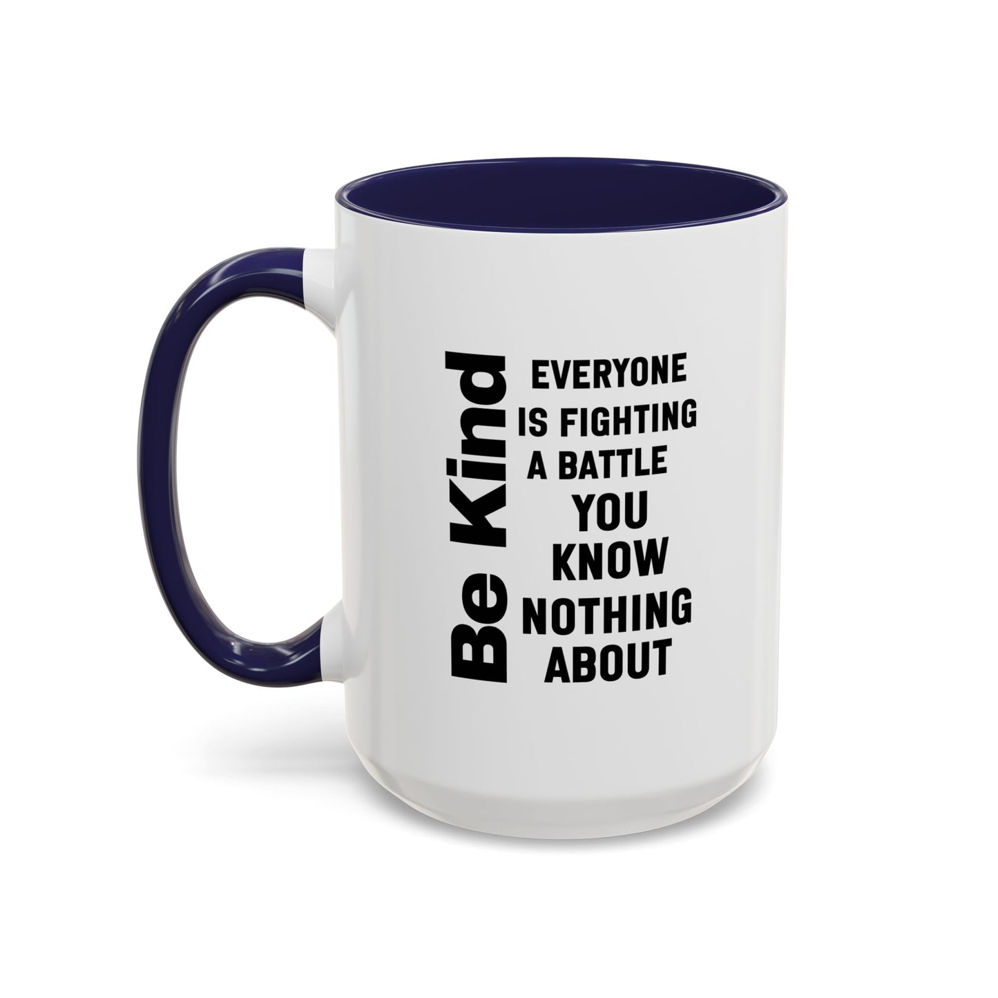 Be Kind Inspirational Quote Mug | Motivational Quote | Ceramic Mug | 11oz Accent Mug | 15oz Accent Mug