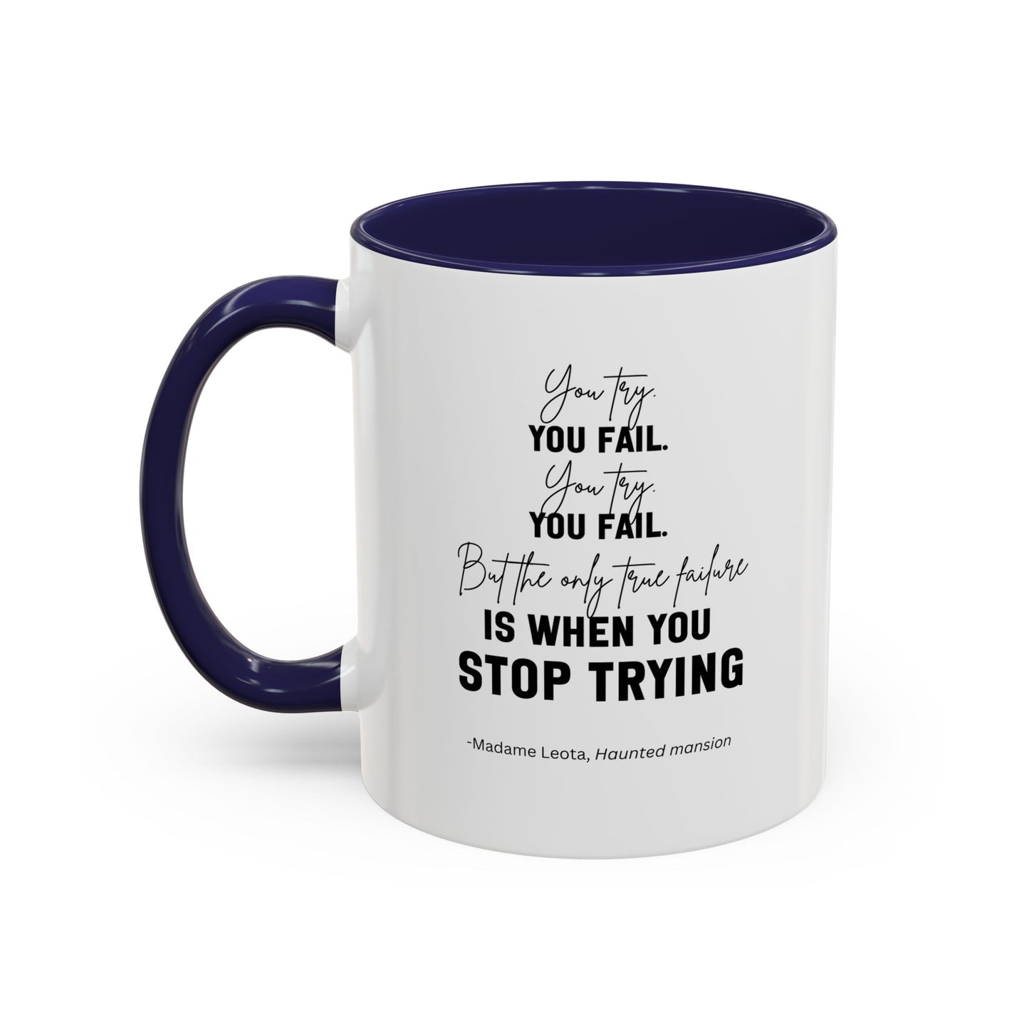 You Try You Fail Motivational Quote | Madame Leota Movie Quote | Motivational TV Quote Mug | 11oz Accent Mug | 15oz Accent Mug