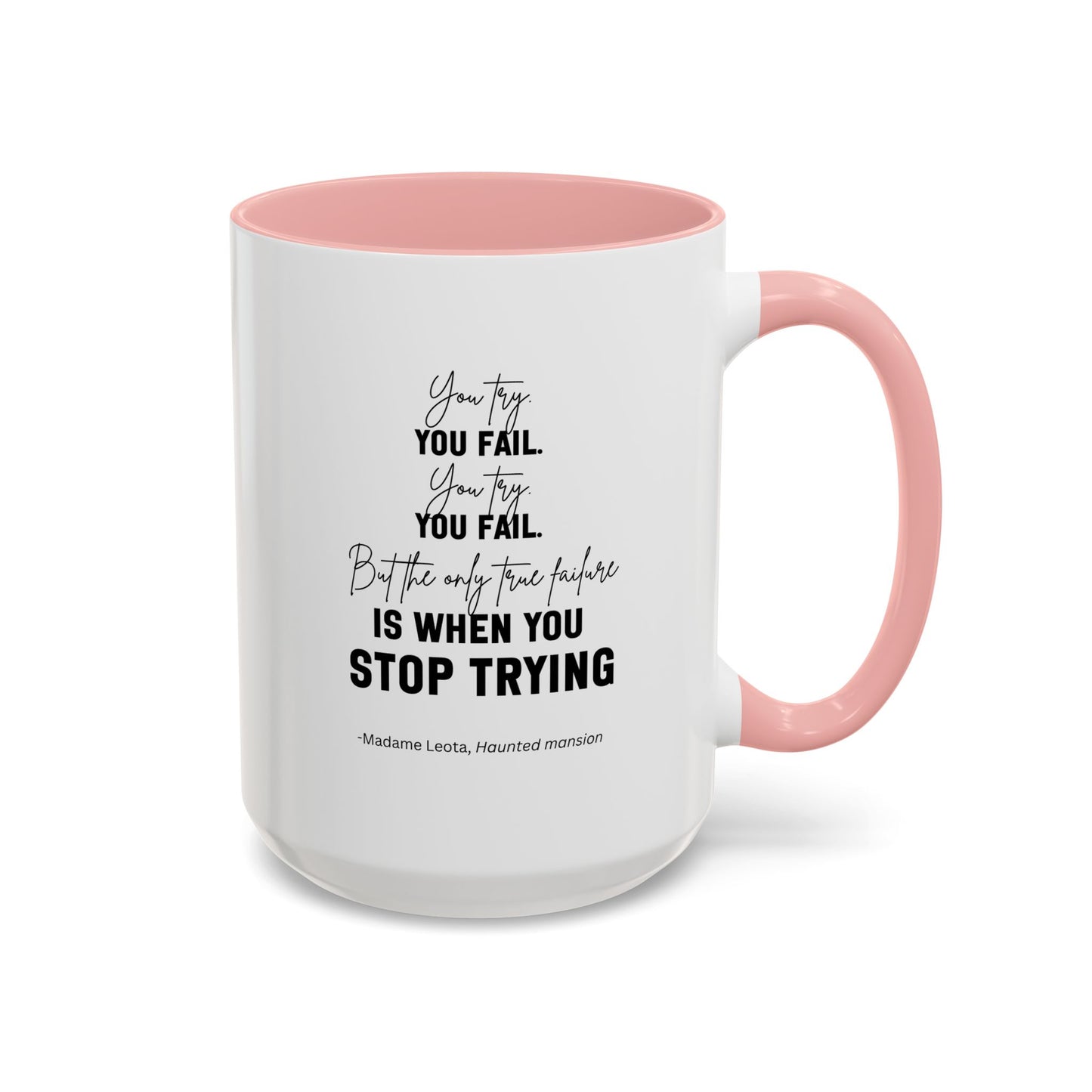 You Try You Fail Motivational Quote | Madame Leota Movie Quote | Motivational TV Quote Mug | 11oz Accent Mug | 15oz Accent Mug