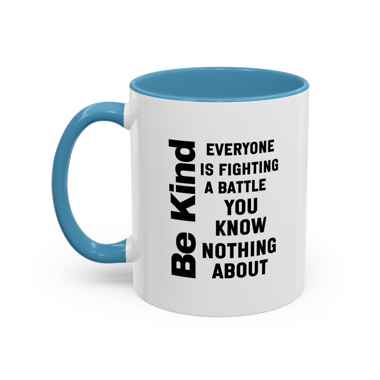 Be Kind Inspirational Quote Mug | Motivational Quote | Ceramic Mug | 11oz Accent Mug | 15oz Accent Mug