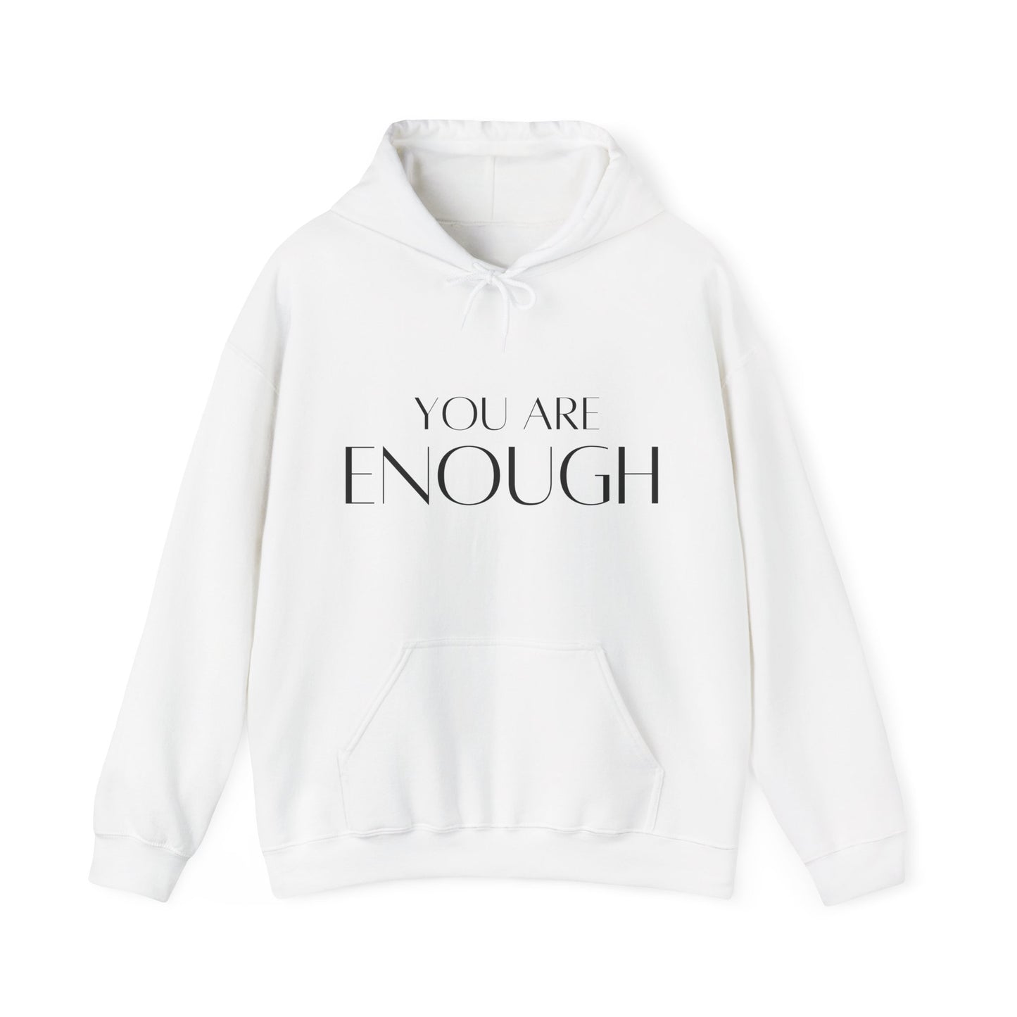 You Are Enough Plain Text Hoodie | Motivational Gift For Her | Inspirational Quote