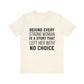 Behind Every Strong Woman Bold Motivational Quote T-shirt