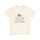 Be Pretty Motivational T-shirt