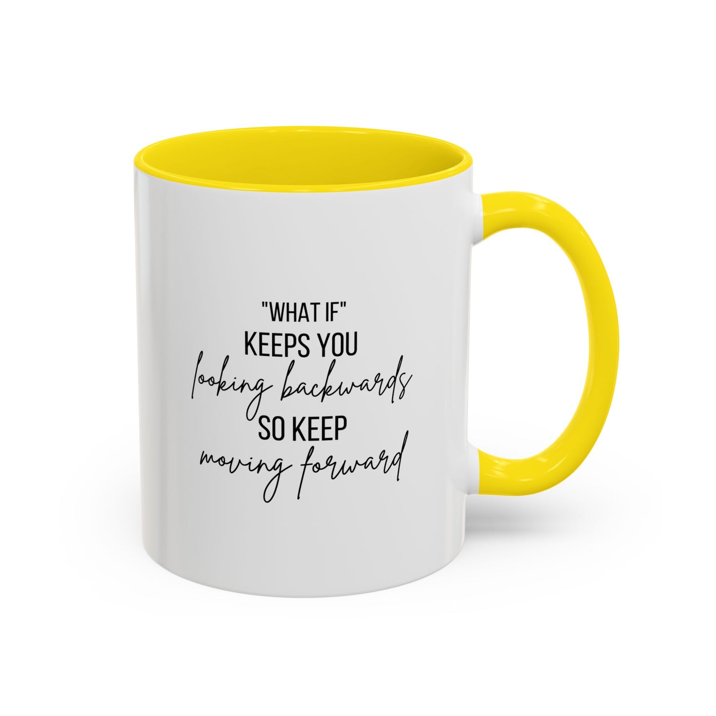 What If Quote Mug | Inspirational Quote Gift | Motivational Quote Gift | Ceramic Mug | 11oz Accent Mug | 15oz Accent Mug