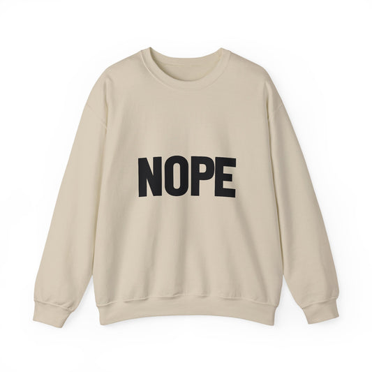 Nope Inspirational Quote Unisex Heavy Blend™ | Motivational Sweatshirt | Inspirational Gift | Gift For Her | Gift For Him