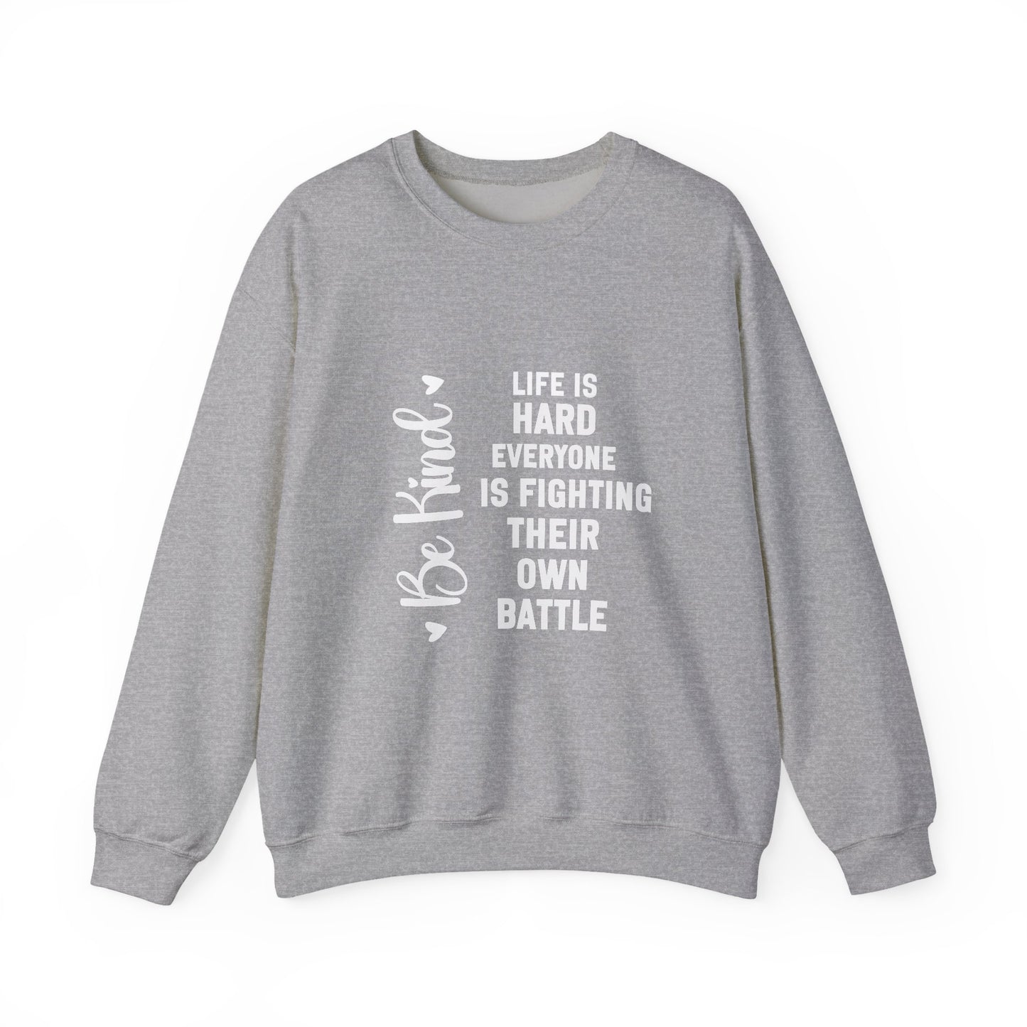 Life Is Hard Inspirational Quote Unisex Heavy Blend™ | Motivational Sweatshirt | Inspirational Gift | Gift For Her | Gift For Him