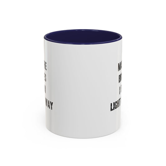 May The Bridges I Burn Motivational Gift |11oz Accent Mug | 15oz Accent Mug | Ceramic | Inspirational Gift