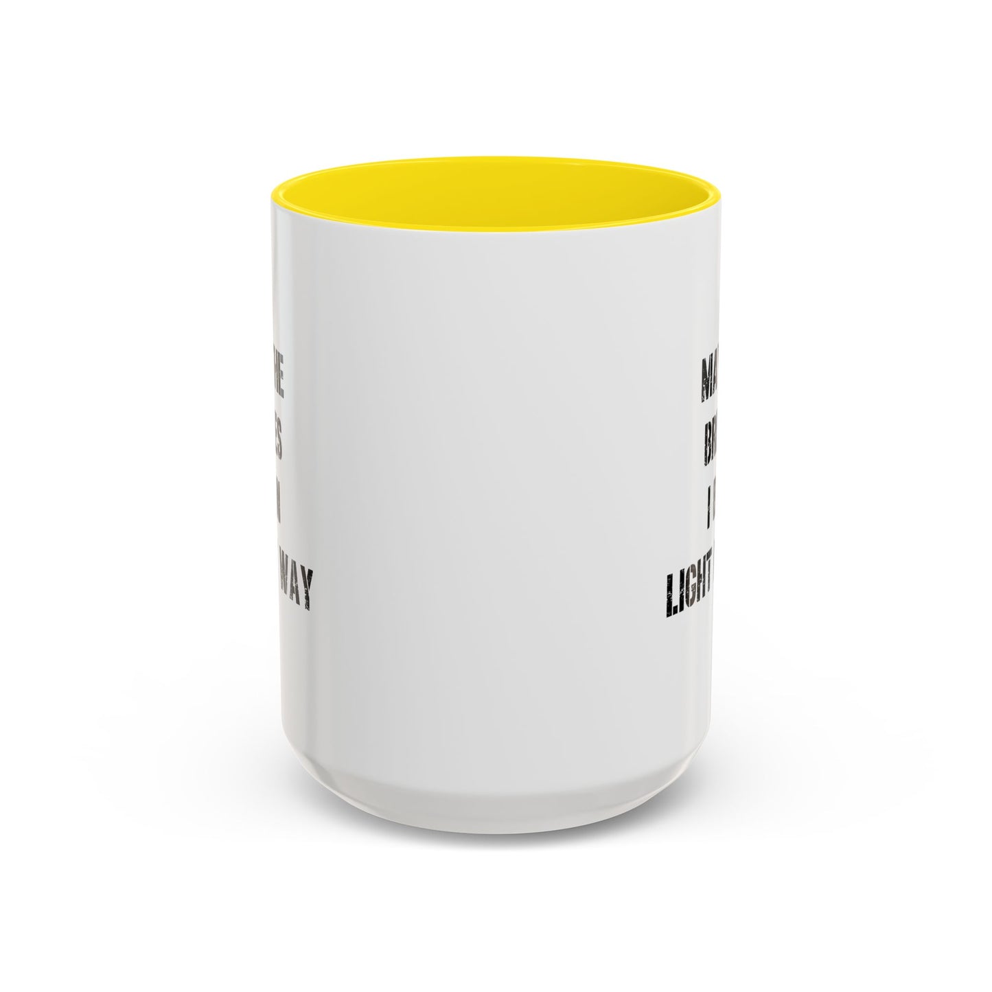 May The Bridges I Burn Motivational Gift |11oz Accent Mug | 15oz Accent Mug | Ceramic | Inspirational Gift