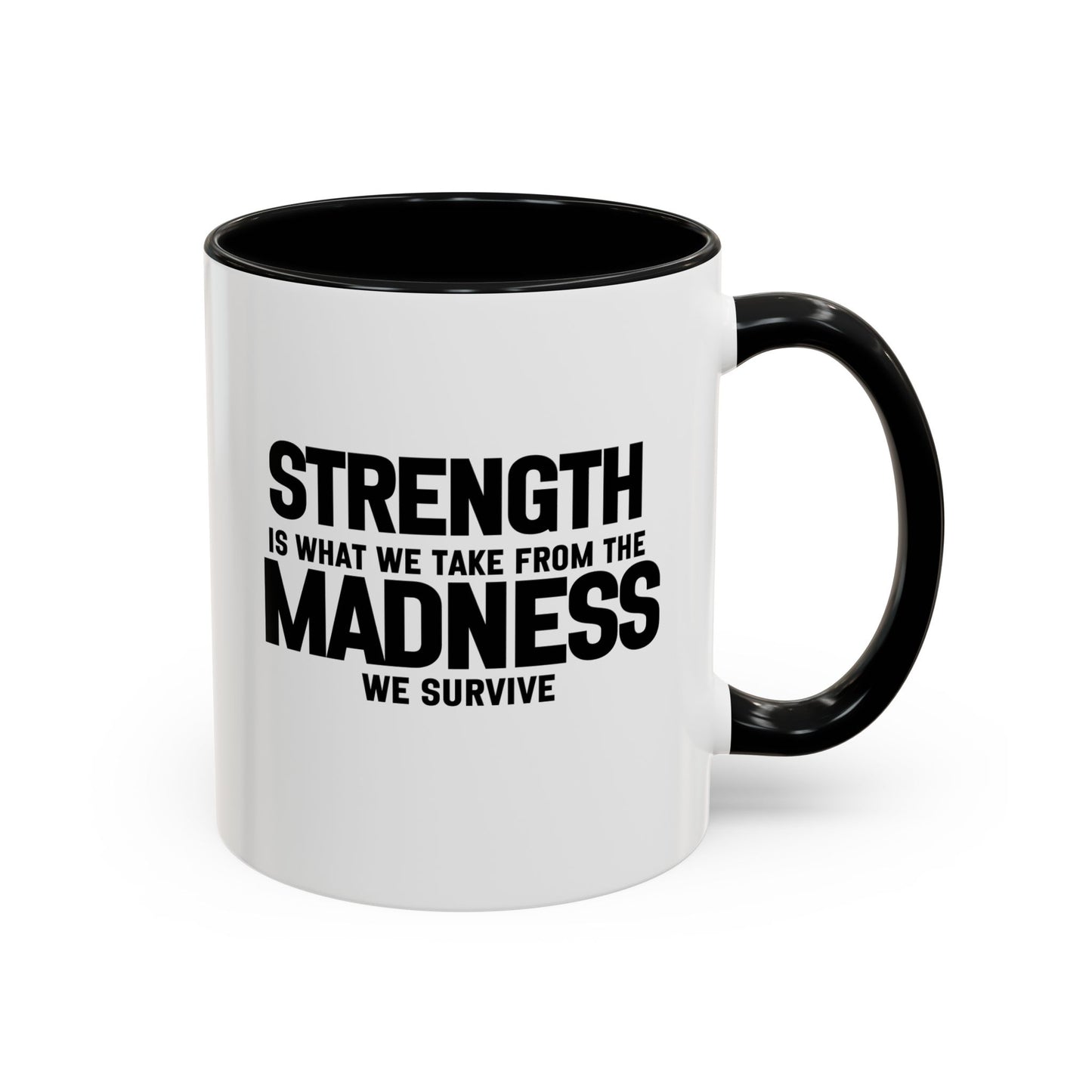 Strength Quote Gift | Motivational Quote Gift | Ceramic Mug | Gift for Her | 11oz Accent Mug | 15oz Accent Mug