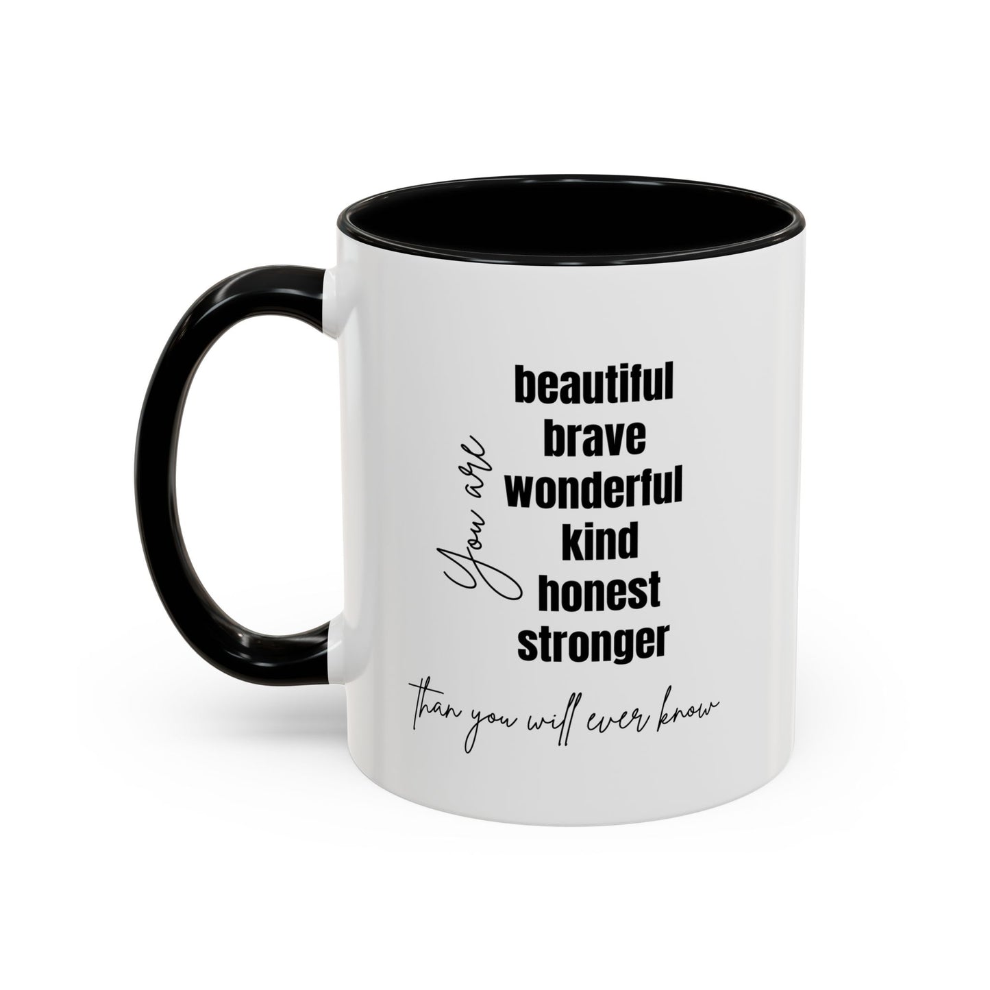 You Are Beautiful Brave Inspirational Quote Gift | Motivational Quote Gift | Ceramic Mug | 11oz Accent Mug | 15oz Accent Mug