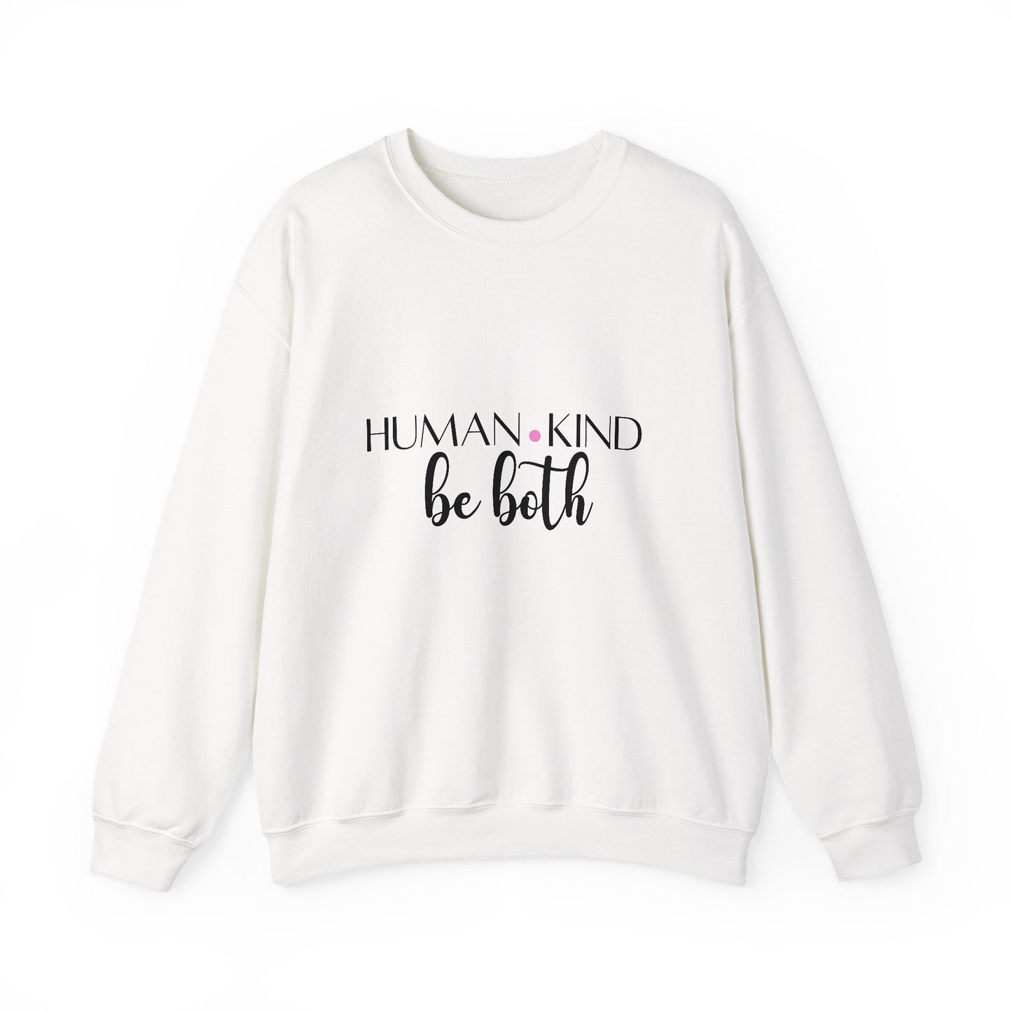 Human Inspirational Quote Unisex Heavy Blend™ | Motivational Sweatshirt | Inspirational Gift | Gift For Her | Gift For Him
