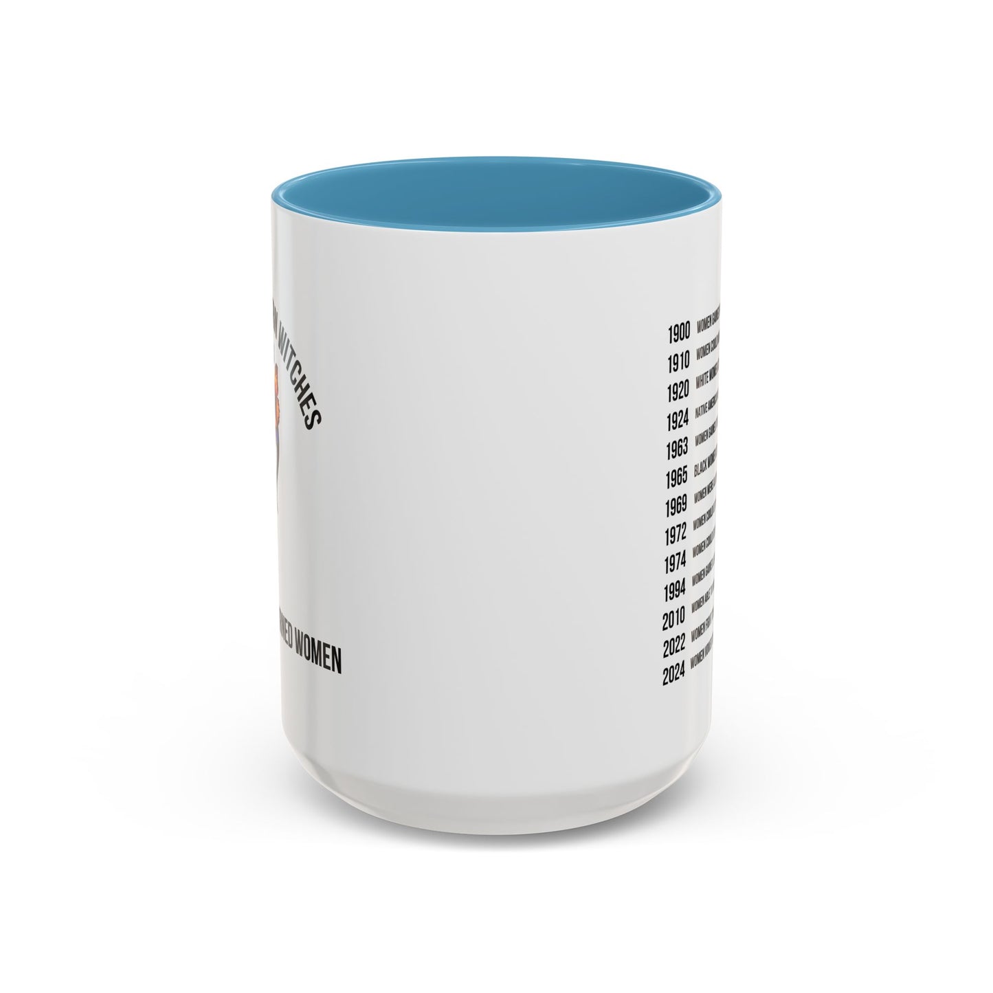 Viral Women's Rights Mug | Feminist Mug | Women's Rights Mug | Witches | Election Mug | Viral Mug Quote | 11oz Accent Mug | 15oz Accent Mug