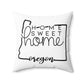 Home Sweet Home Oregon Decorative Pillow | Gift For Her | Home Decor | State Gift | Customized State Pillow