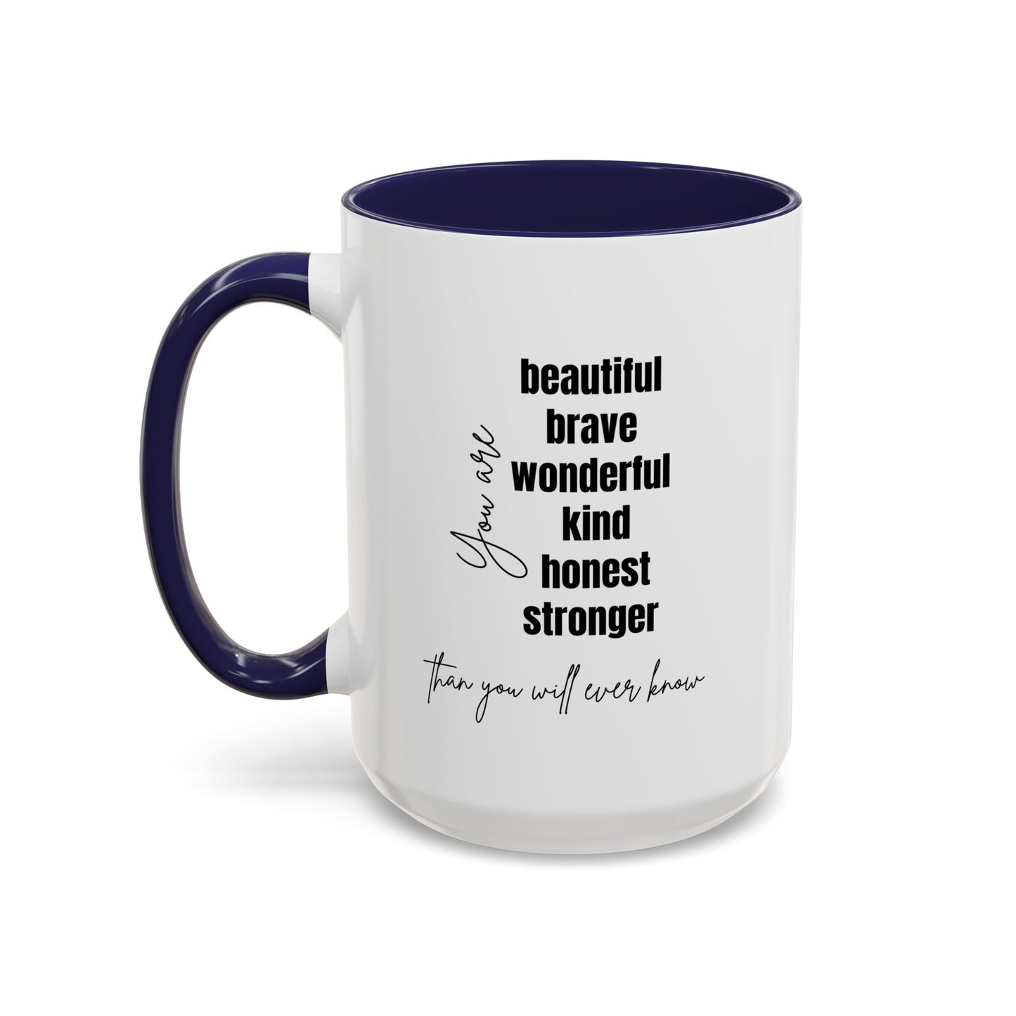 You Are Beautiful Brave Inspirational Quote Gift | Motivational Quote Gift | Ceramic Mug | 11oz Accent Mug | 15oz Accent Mug