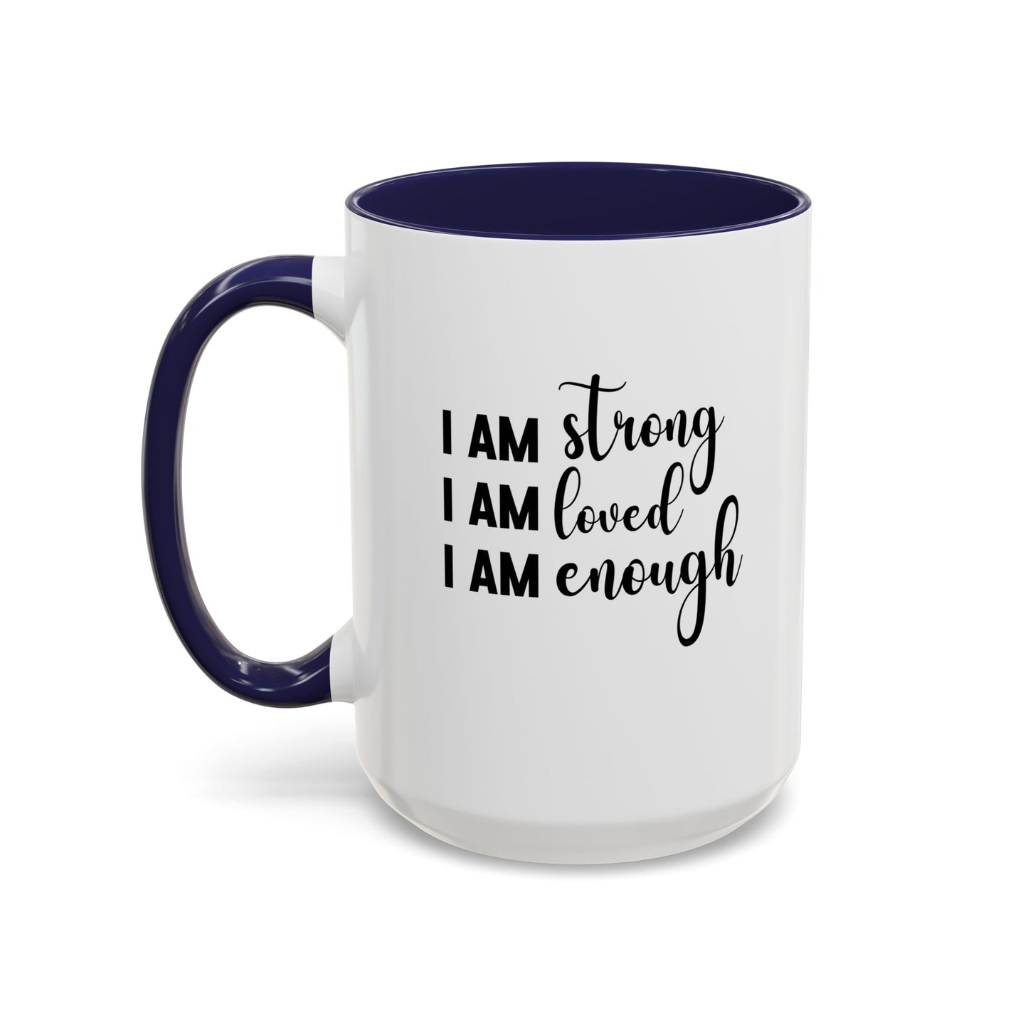 I Am Strong Quote Gift Mug | Inspirational Quote Gift | Motivational Quote Gift | Ceramic Mug | 11oz Accent Mug | 15oz Accent Mug