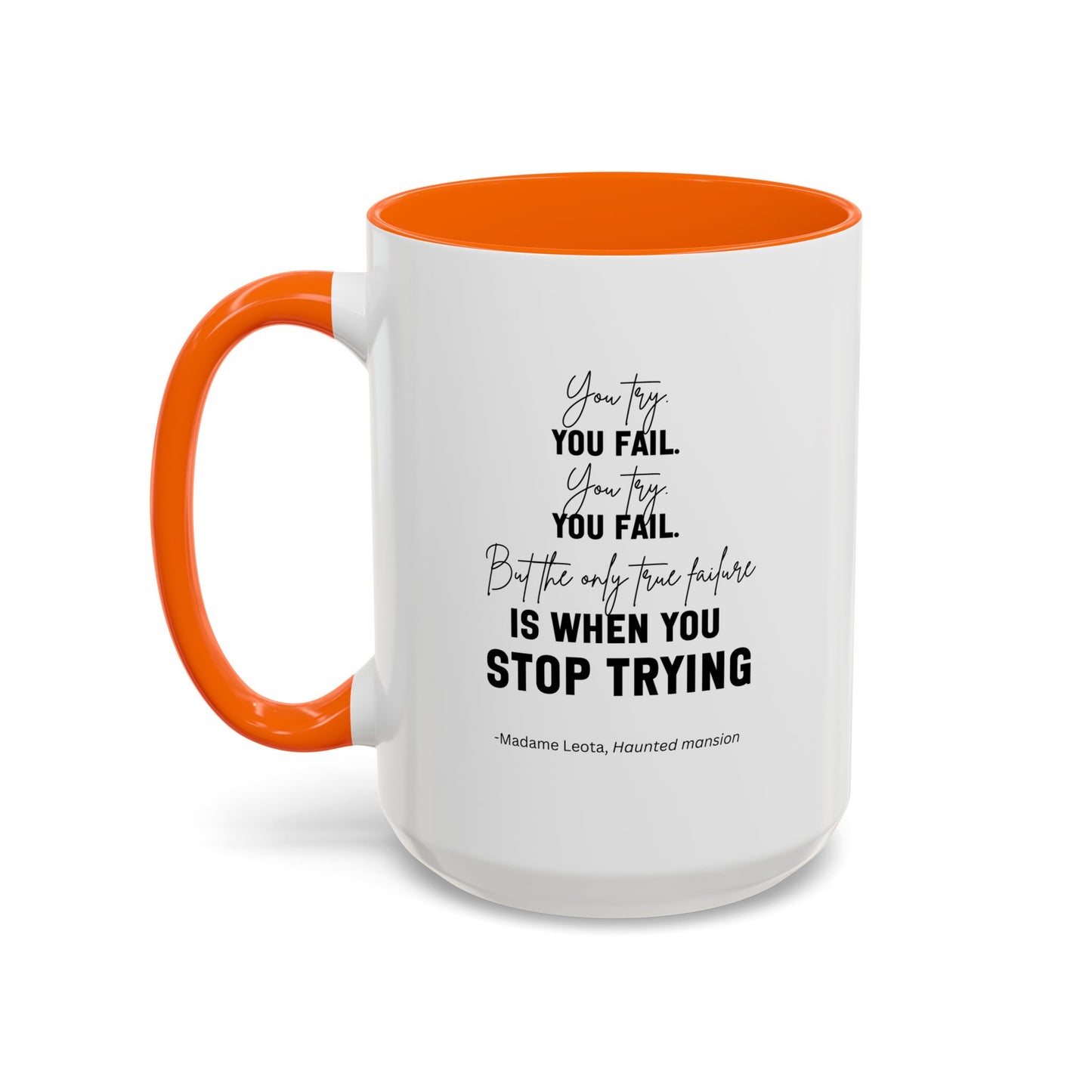 You Try You Fail Motivational Quote | Madame Leota Movie Quote | Motivational TV Quote Mug | 11oz Accent Mug | 15oz Accent Mug