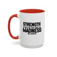 Strength Quote Gift | Motivational Quote Gift | Ceramic Mug | Gift for Her | 11oz Accent Mug | 15oz Accent Mug