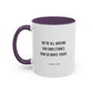 We're All Writing Our Own Stories Motivational Quote | TV Motivational Quote | Sylvie's Quote | Motivational Mug | 11oz Accent Mug | 15oz Accent Mug