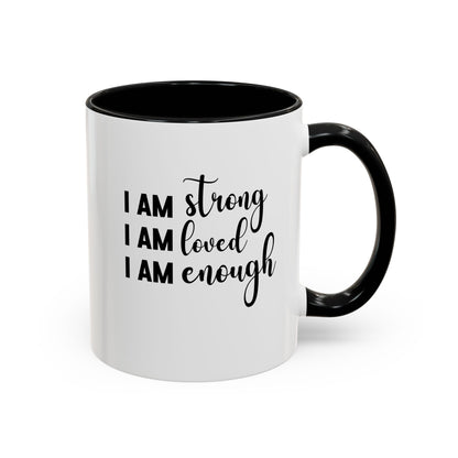 I Am Strong Quote Gift Mug | Inspirational Quote Gift | Motivational Quote Gift | Ceramic Mug | 11oz Accent Mug | 15oz Accent Mug