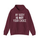 My Body Is Not Your Choice Viral Message Hoodie | Motivational Gift For Her | Inspirational Quote