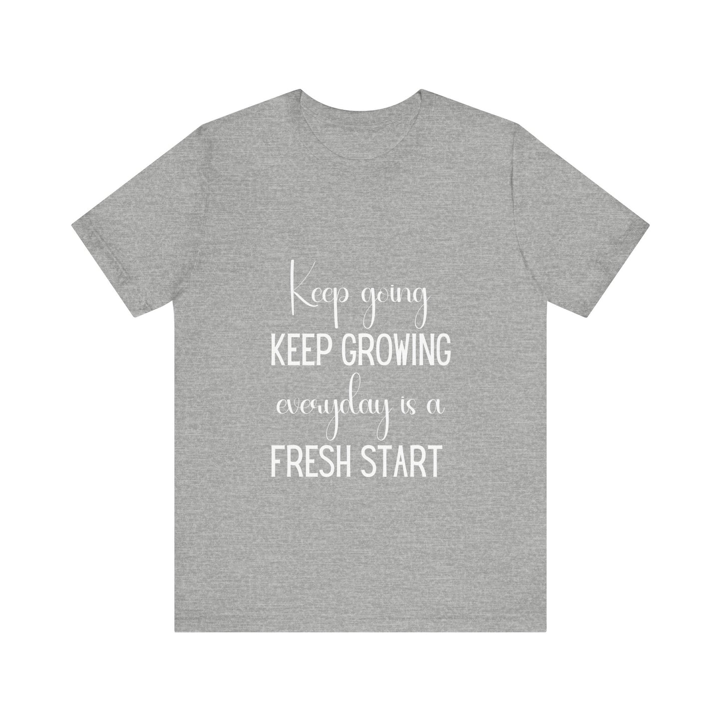 Keep Going Keep Growing Quote T-shirt | Bella Canvas T-shirt