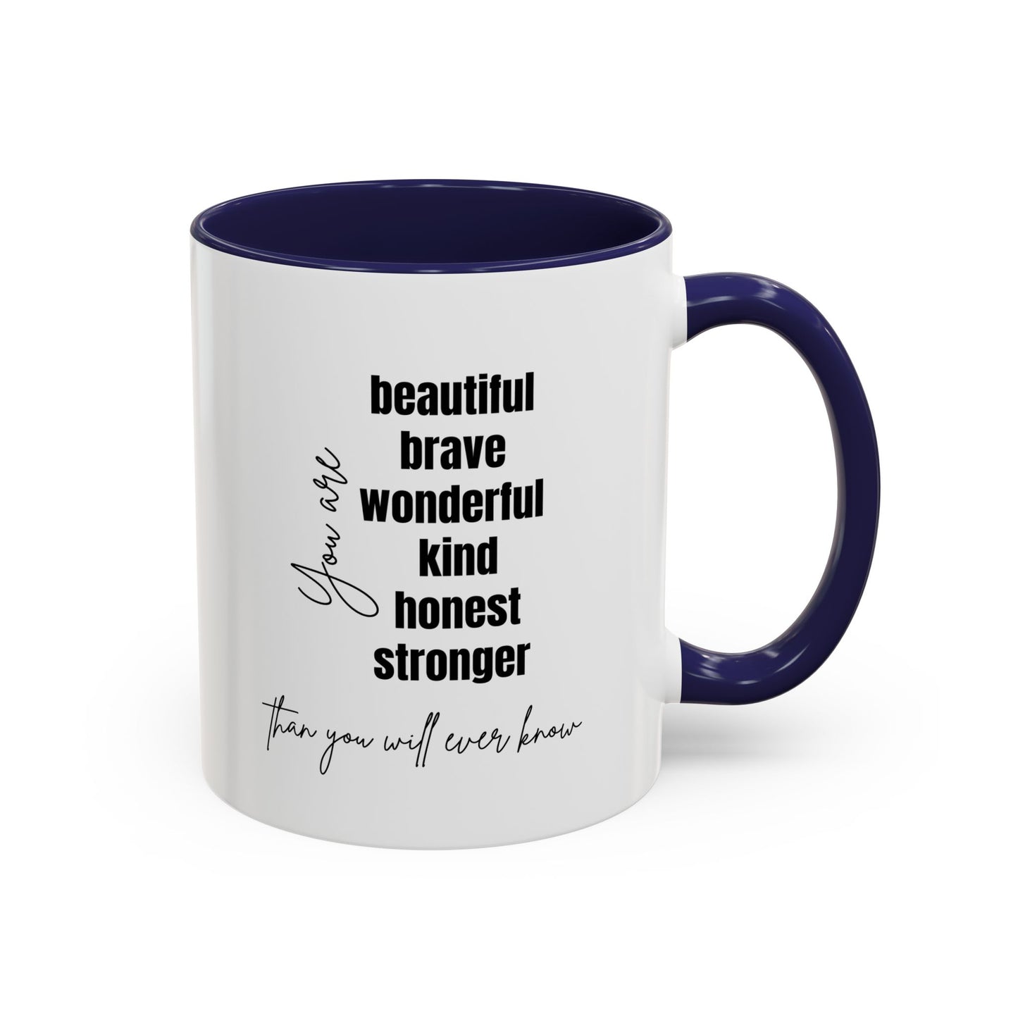 You Are Beautiful Brave Inspirational Quote Gift | Motivational Quote Gift | Ceramic Mug | 11oz Accent Mug | 15oz Accent Mug
