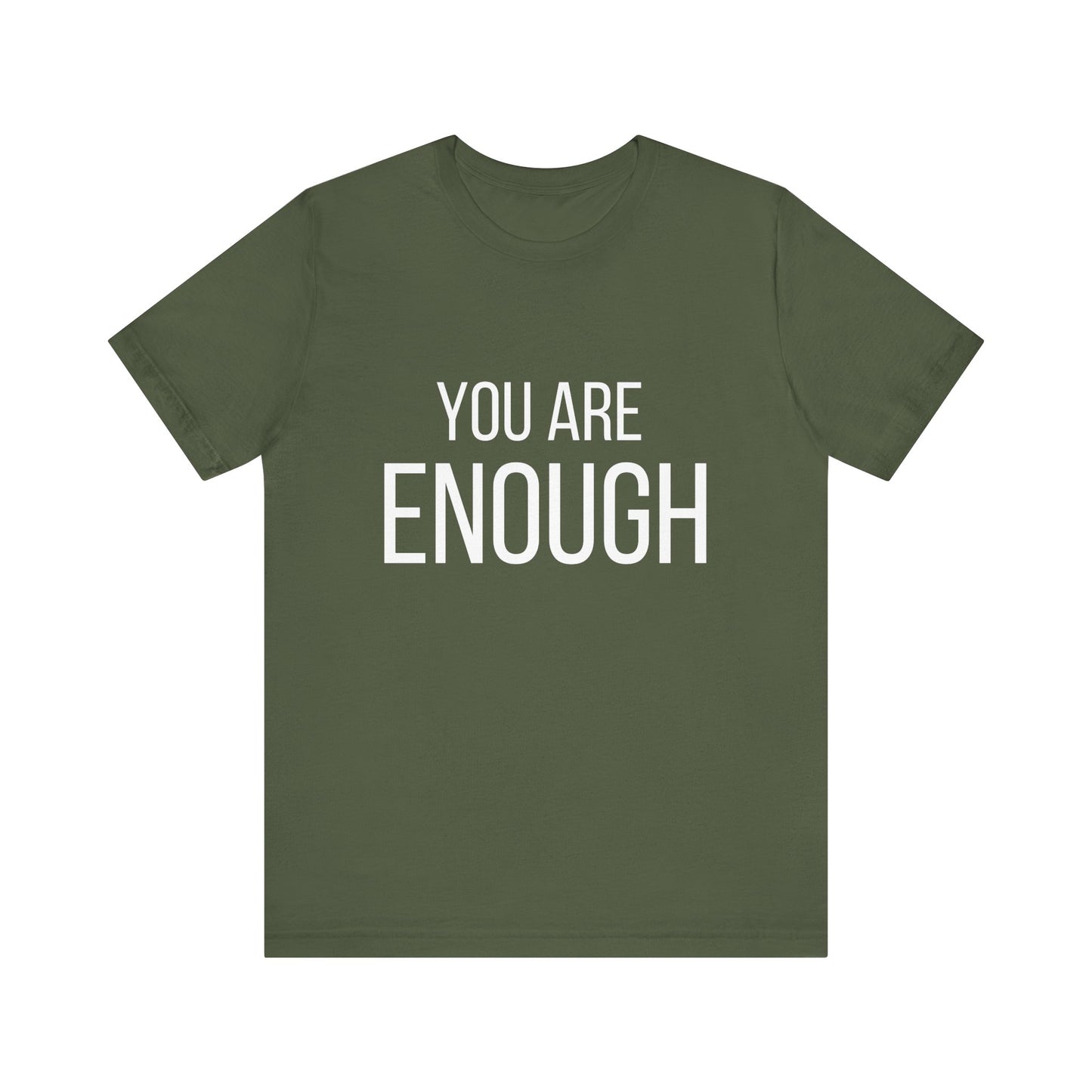 You Are Enough Bold Quote Motivational T-shirt