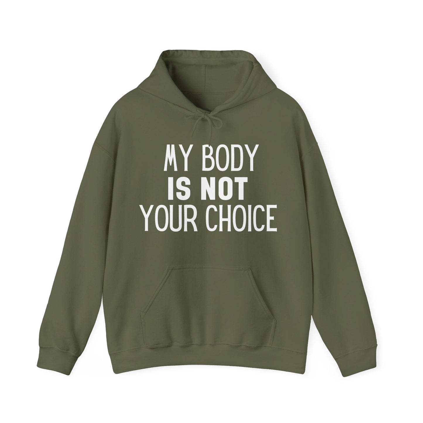 My Body Is Not Your Choice Viral Message Hoodie | Motivational Gift For Her | Inspirational Quote