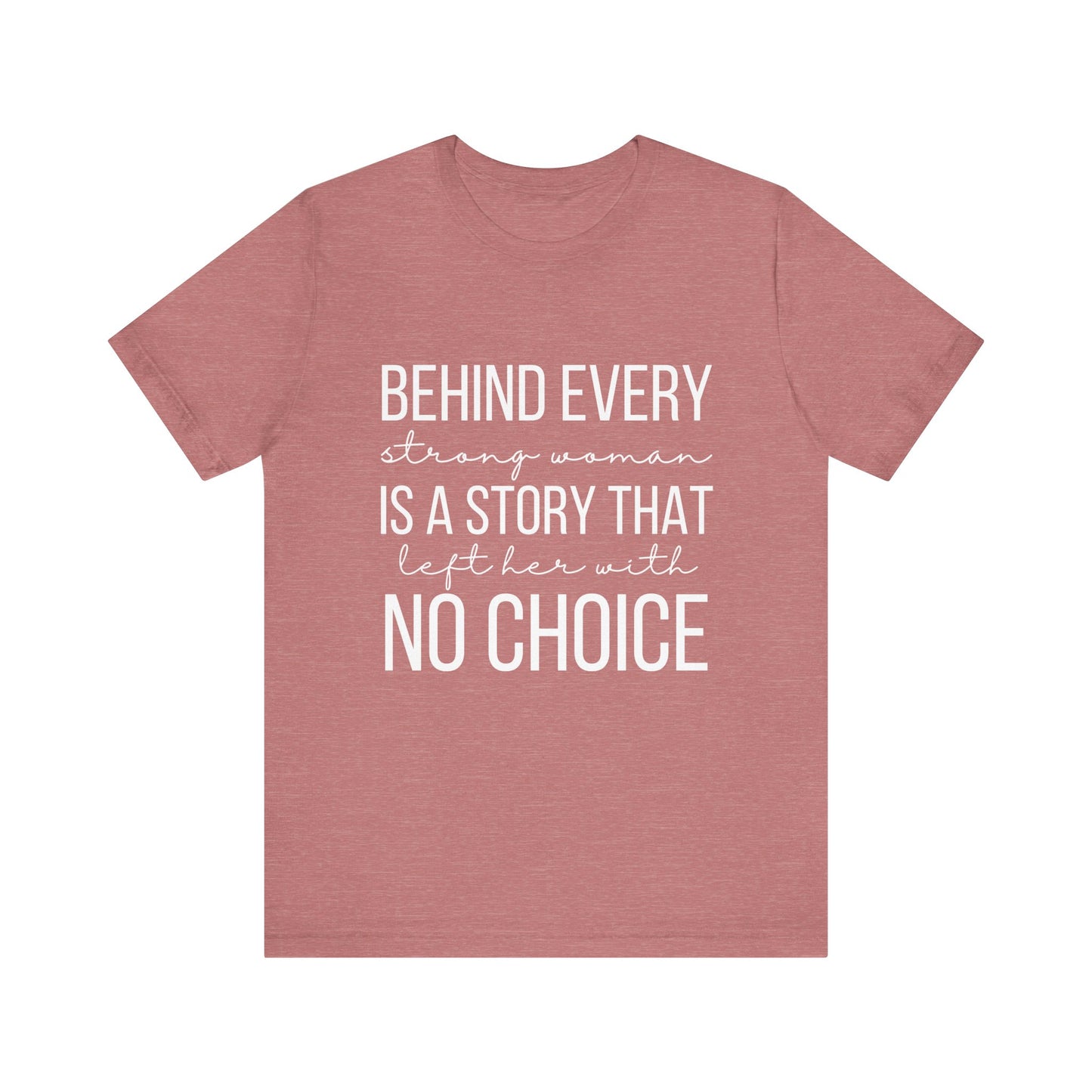 Cute Behind Every Strong Woman Feminist Inspirational Quote Short Sleeve T-shirt