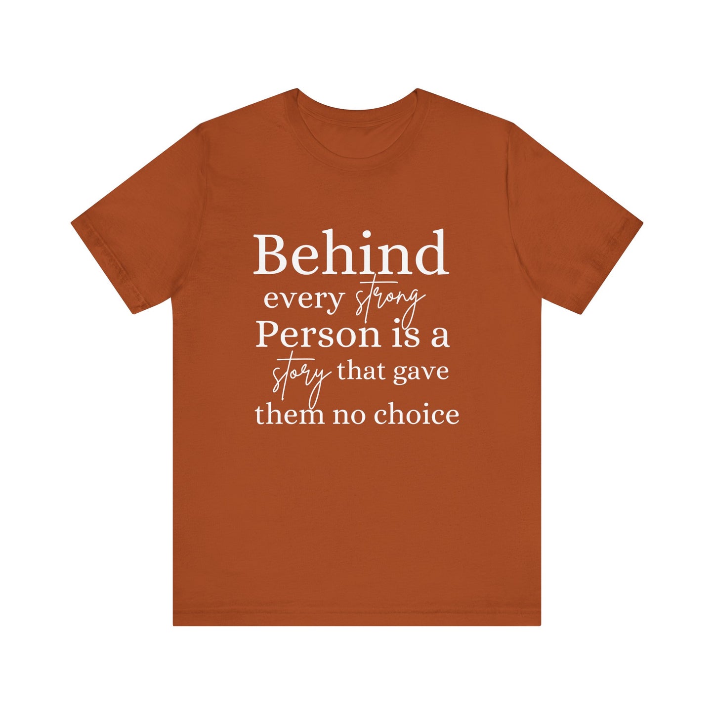 Behind Every Person Motivational Quote Short Sleeve T-shirt