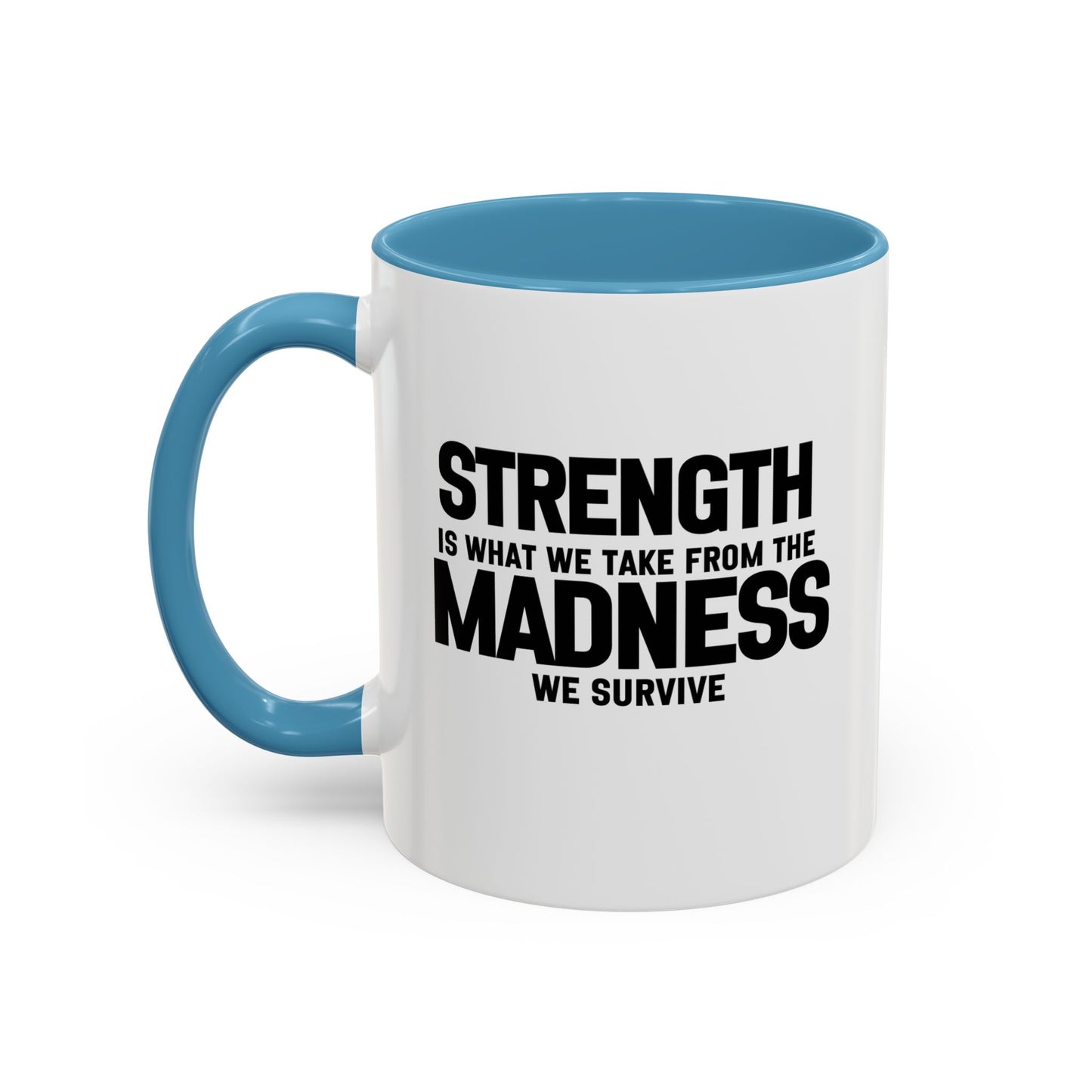 Strength Quote Gift | Motivational Quote Gift | Ceramic Mug | Gift for Her | 11oz Accent Mug | 15oz Accent Mug