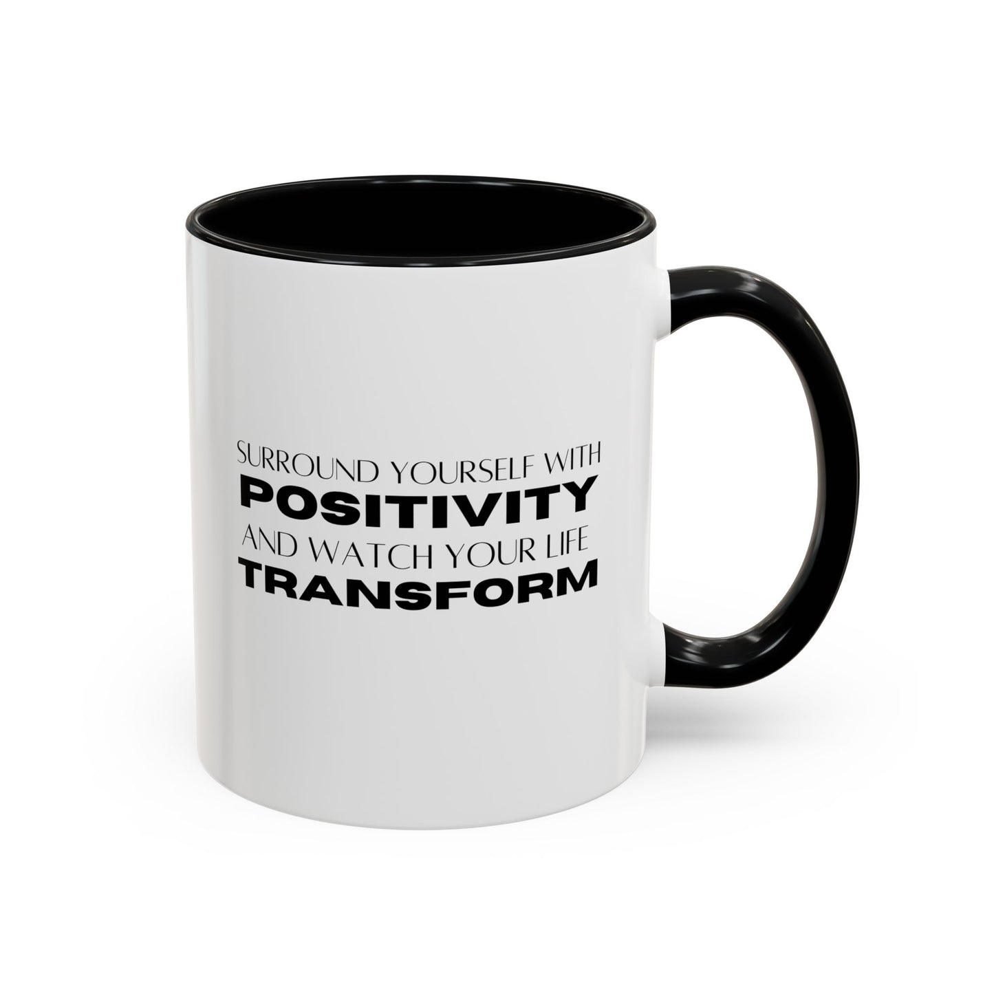 Surround Yourself With Positivity Inspirational Quote | Motivational Gift | Ceramic Mug | 11oz Accent Mug | 15oz Accent Mug