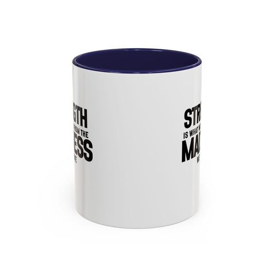 Strength Quote Gift | Motivational Quote Gift | Ceramic Mug | Gift for Her | 11oz Accent Mug | 15oz Accent Mug