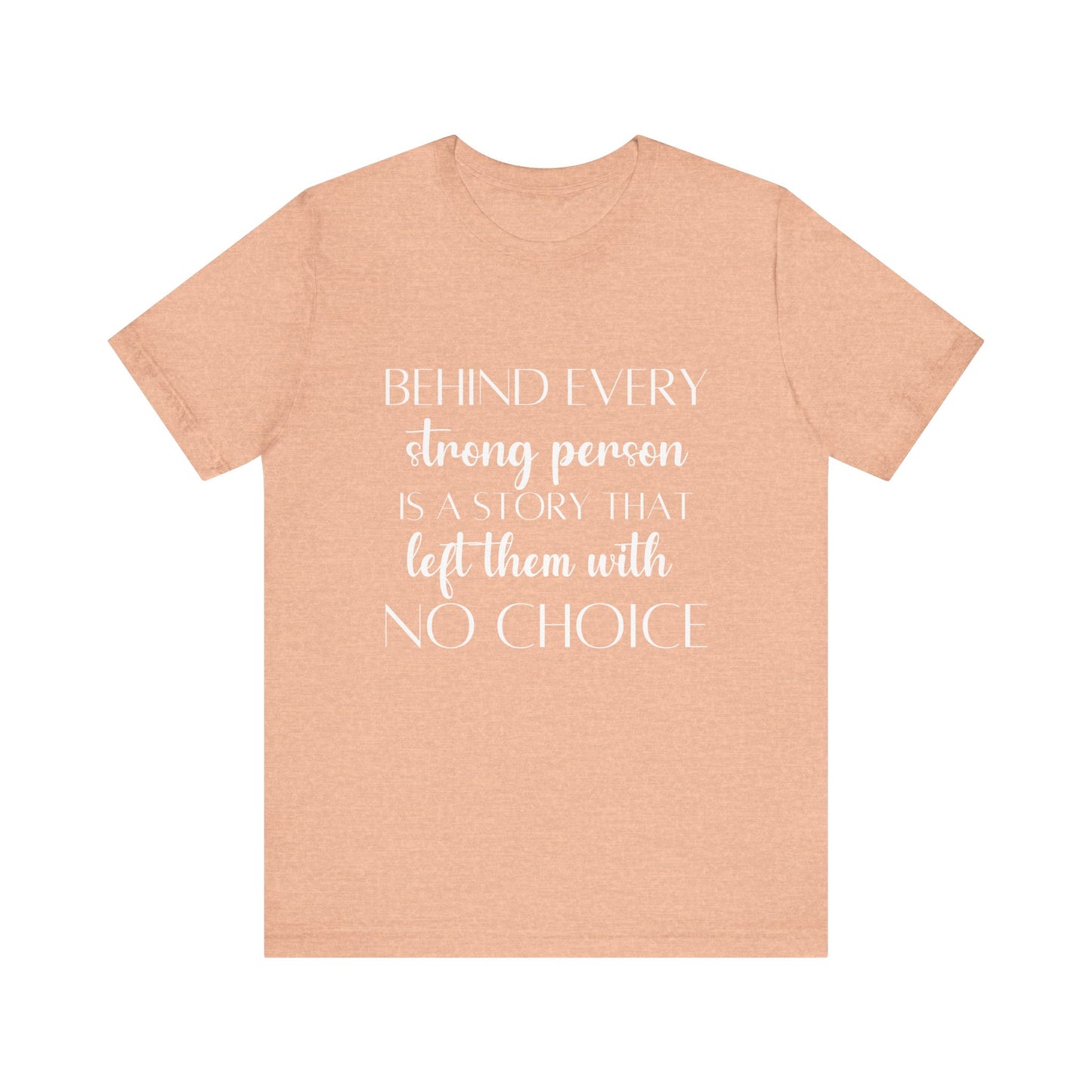 Cute Behind Every Strong Person Quote T-shirt