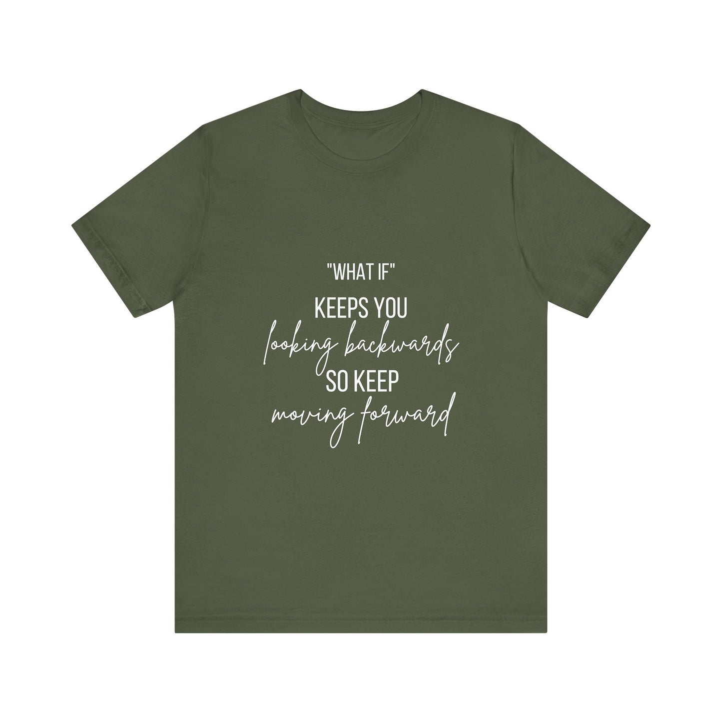 What If Motivational T-Shirt | Bella Canvas Tee | Gift For Them | Starting Over | Inspirational