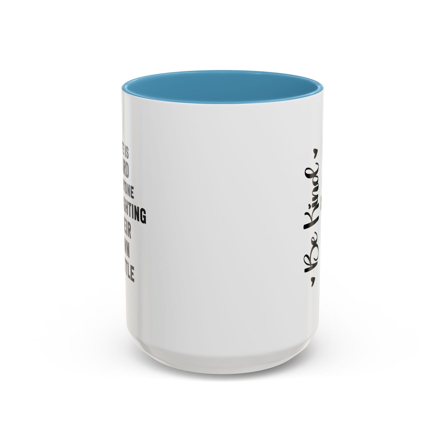Cute Be Kind Inspirational Quote Gift | Motivational Quote Gift | Ceramic Mug | Gift for Her | 11oz Accent Mug | 15oz Accent Mug