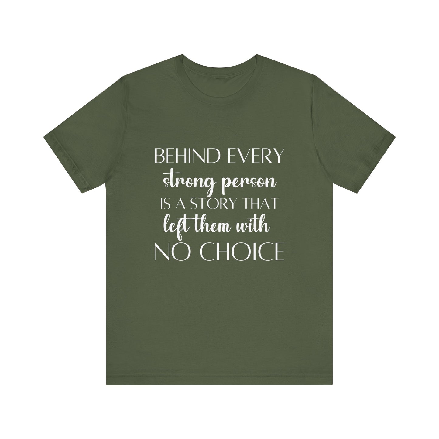 Cute Behind Every Strong Person Quote T-shirt
