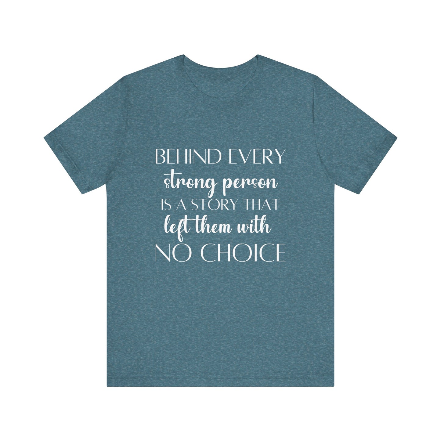 Cute Behind Every Strong Person Quote T-shirt