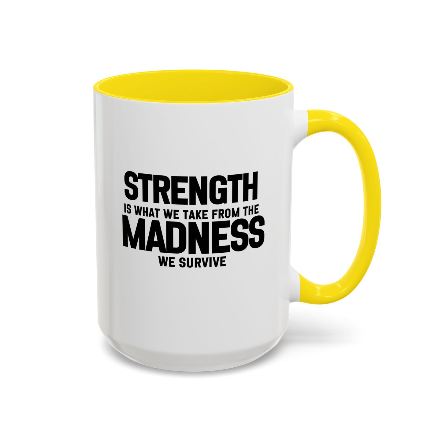 Strength Quote Gift | Motivational Quote Gift | Ceramic Mug | Gift for Her | 11oz Accent Mug | 15oz Accent Mug