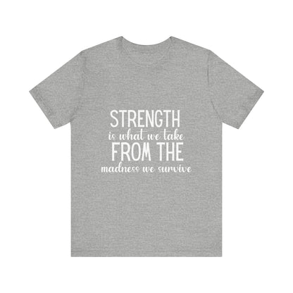 Strength Is What We Take Viral Quote T-shirt | Cute Strength Tee | Bella Canvas