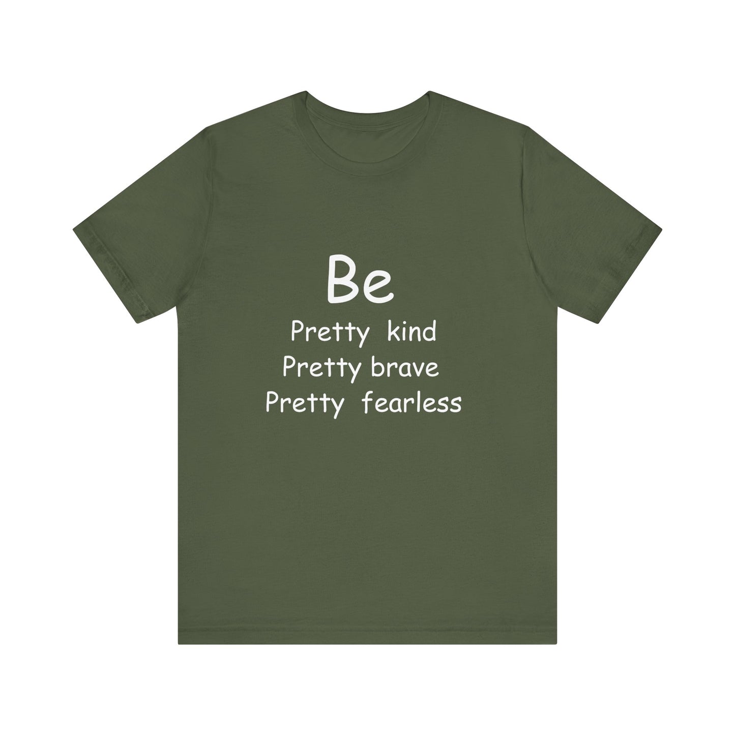 Be Pretty Motivational T-shirt