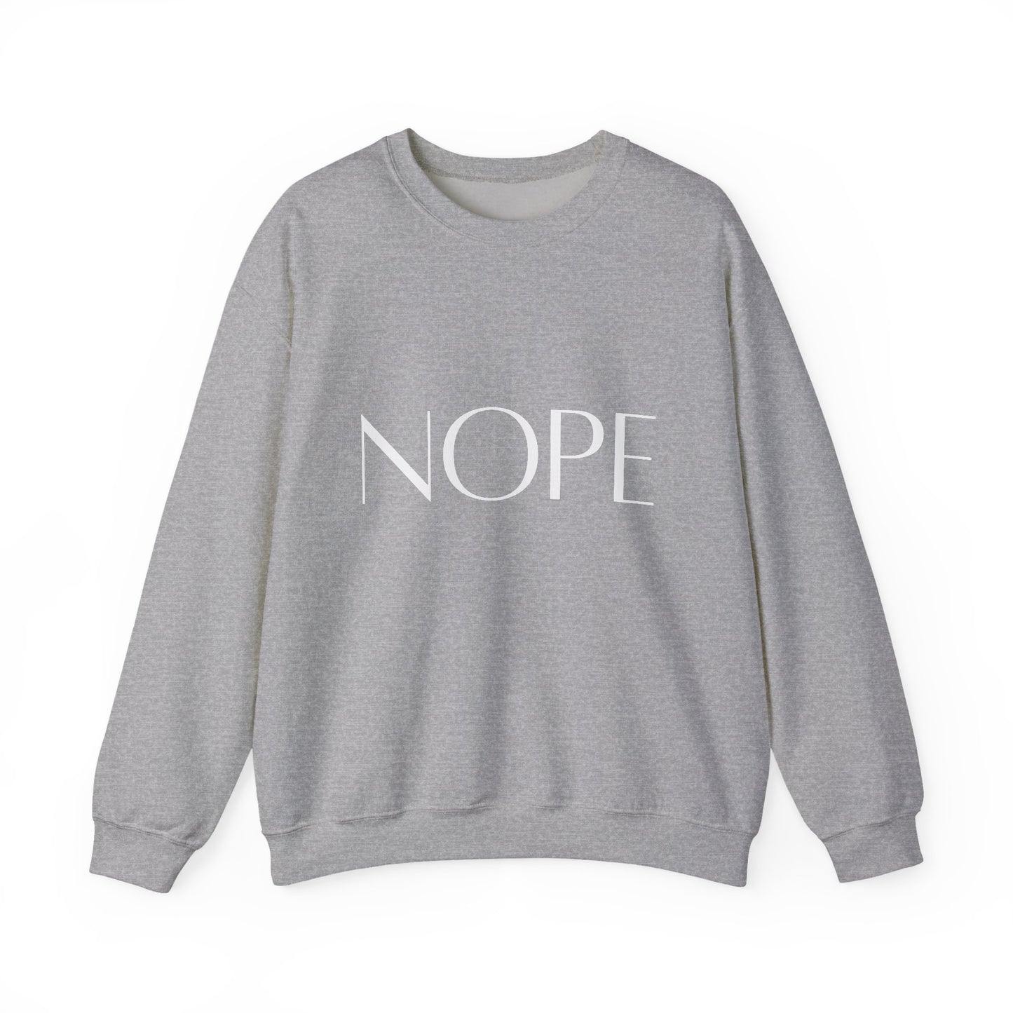 Nope Inspirational Quote Unisex Heavy Blend™ | Motivational Sweatshirt | Inspirational Gift | Gift For Her | Gift For Him
