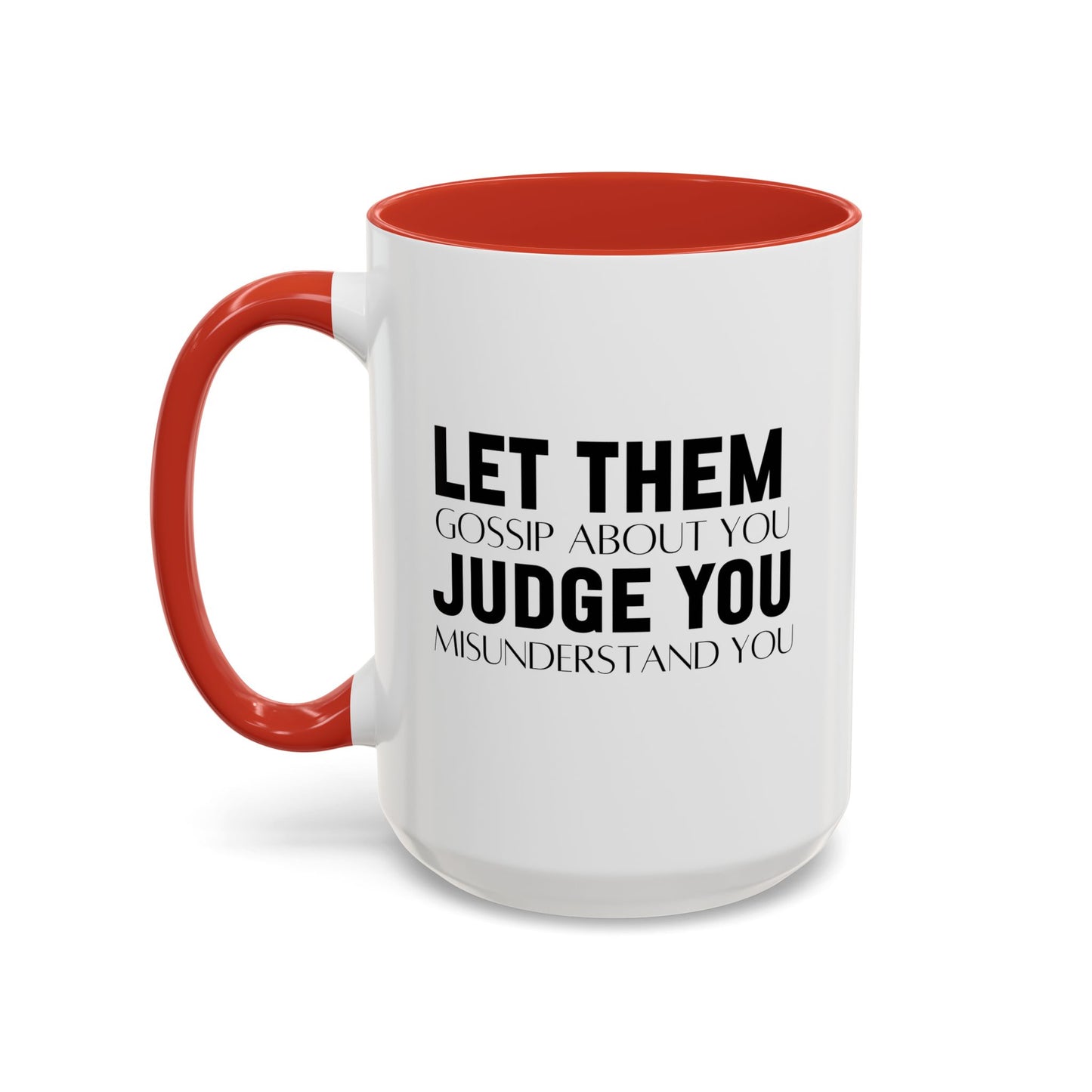 Let Them Motivational Quote | Inspirational Mug | Motivational Quote Gift | Ceramic Mug | 11oz Accent Mug | 15oz Accent Mug