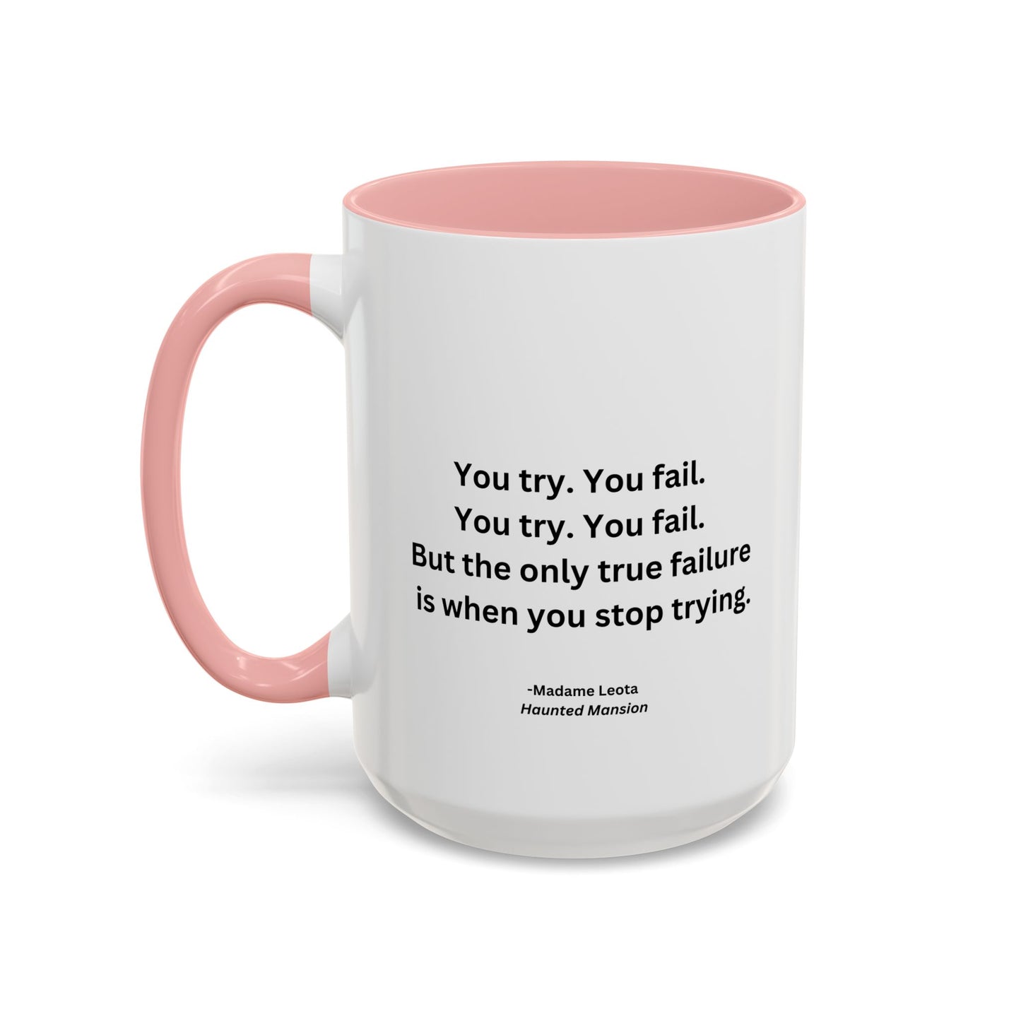 You Try You Fail Quote Mug | Movie Quote | Motivational TV Quote Mug | 11oz Accent Mug | 15oz Accent Mug